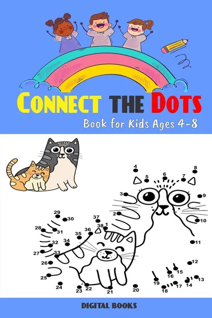 Connect The Dots Book For Kids Ages 4-8: 100 Challenging and Fun Dot to Dot Puzzles for Kids, Toddlers, Boys and Girls Ages 4-6 6-8, Dot-to-Dot Puzzle - Paperback