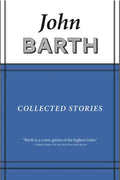 Collected Stories: John Barth - Hardcover