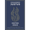 Igniting Grace: Living and serving in the power of God - Paperback