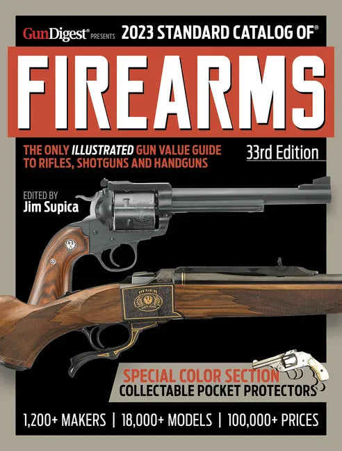 2023 Standard Catalog of Firearms, 33rd Edition: The Illustrated Collector's Price and Reference Guide - Paperback