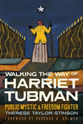 Walking the Way of Harriet Tubman: Public Mystic and Freedom Fighter - Hardcover
