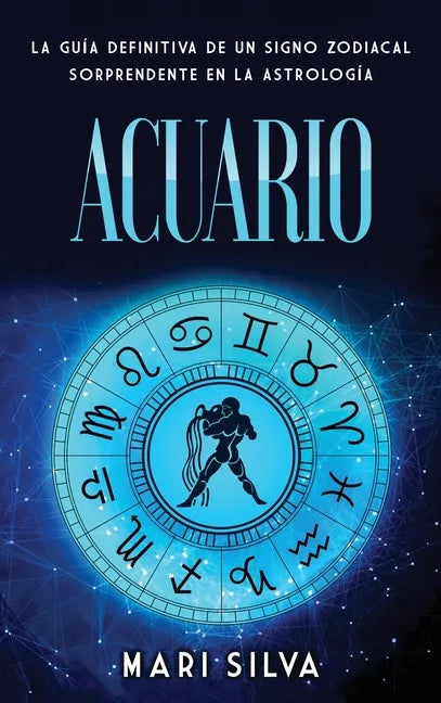 Acuario: La guía definitiva de un signo zodiacal sorprendente en la astrología - Hardcover