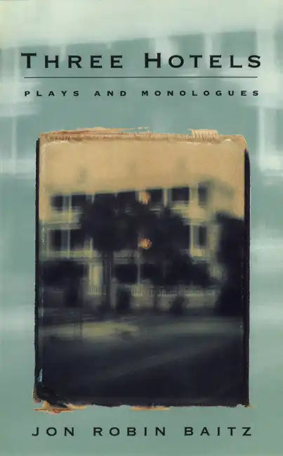 Three Hotels: Plays and Monologues - Paperback