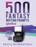 500 Fantasy Writing Prompts: Workbook - Paperback