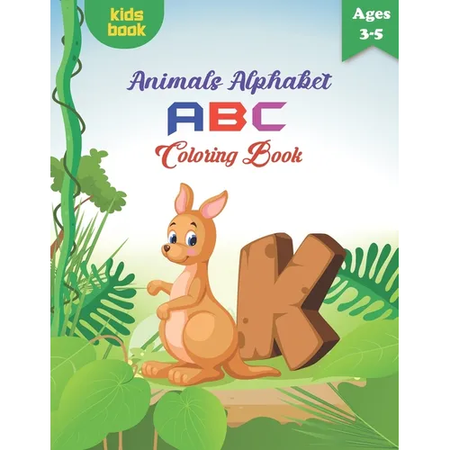 Animals Alphabet ABC Coloring Book for Kids Ages 3-5: Animals Coloring book, fun with alphabet animals activity book for preschool children kid prek w - Paperback