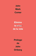 Elimina La Prisa de Tu Vida: Cómo Mantener La Salud Emocional Y Espiritual En El Caos del Mundo Moderno / The Ruthless Elimination of Hurry - Paperback