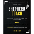 Shepherd Coach: Unlocking the Destiny of You and Your Players - Paperback