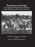 The Joiners of Utopia: A Genealogical and Biographical Compilation of the Adult Joiners of the Oneida Community - Hardcover