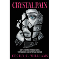 Crystal Pain: God's Etchings Through Grief, the Pandemic, and Spiritual Warfare - Paperback