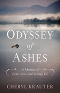 Odyssey of Ashes: A Memoir of Love, Loss, and Letting Go - Paperback