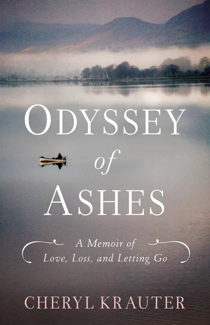 Odyssey of Ashes: A Memoir of Love, Loss, and Letting Go - Paperback