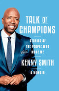 Talk of Champions: Stories of the People Who Made Me: A Memoir - Hardcover