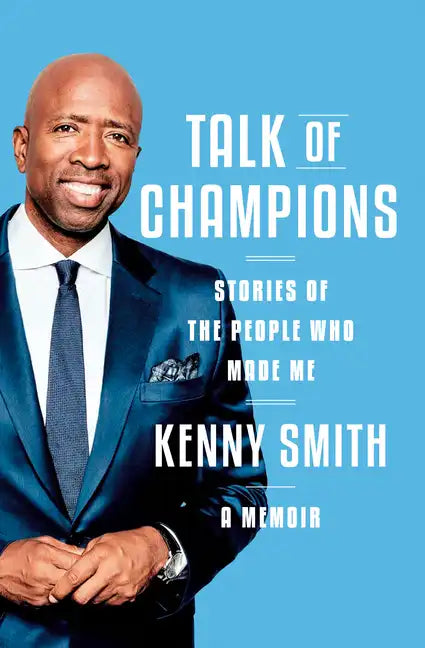 Talk of Champions: Stories of the People Who Made Me: A Memoir - Hardcover