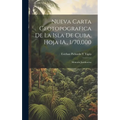 Nueva Carta Geotopografica De La Isla De Cuba, Hoja 1A., 1/70,000: Memoria Justificativa - Hardcover
