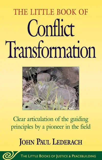 Little Book of Conflict Transformation: Clear Articulation of the Guiding Principles by a Pioneer in the Field - Paperback