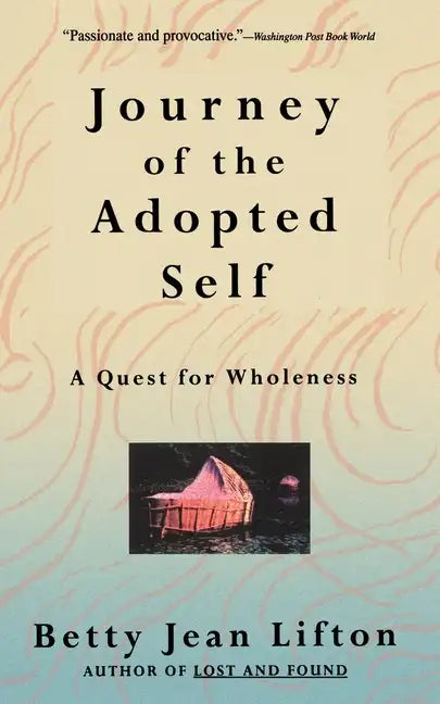 Journey of the Adopted Self: A Quest for Wholeness - Paperback