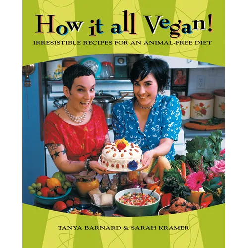 How It All Vegan!: Irresistible Recipes for an Animal-Free Diet - Paperback