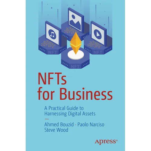 Nfts for Business: A Practical Guide to Harnessing Digital Assets - Paperback