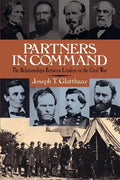 Partners in Command: The Relationships Between Leaders in the Civil War - Paperback