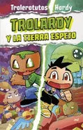Trolardy 3. Trolardy Y La Tierra Espejo / Trolardy and the Mirror Land - Paperback
