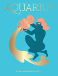 Aquarius: Harness the Power of the Zodiac (Astrology, Star Sign) - Hardcover