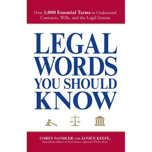 Legal Words You Should Know: Over 1,000 Essential Terms to Understand Contracts, Wills, and the Legal System - Paperback
