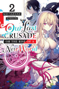 Our Last Crusade or the Rise of a New World, Vol. 2 (Light Novel): Volume 2 - Paperback