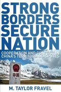 Strong Borders, Secure Nation: Cooperation and Conflict in China's Territorial Disputes - Paperback