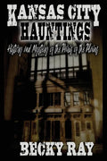 Kansas City Hauntings: History and Mystery of the Paris of the Plains - Paperback