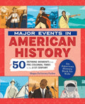 Major Events in American History: 50 Defining Moments from Pre-Colonial Times to the 21st Century - Paperback