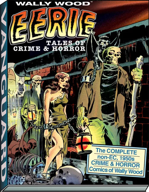 Wally Wood: Eerie Tales of Crime & Horror - Hardcover