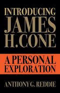 Introducing James H. Cone: A Personal Exploration - Paperback