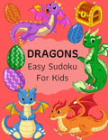 Dragons Easy Sudoku For Kids: The Super Sudoku Book For Smart Kids, Ages 4-8, 9x9 Grid And Solution . Perfect Gifts Ideas For Girls, Boys, Who Loves - Paperback