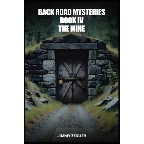Back Road Mysteries Book IV: The Mine - Paperback