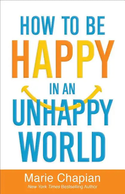 How to Be Happy in an Unhappy World - Paperback