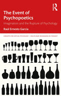 The Event of Psychopoetics: Imagination and the Rupture of Psychology - Paperback