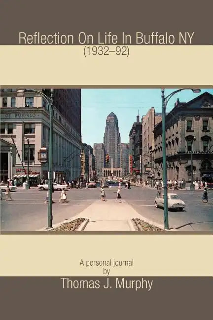 Reflection On Life In Buffalo NY (1932-92) - Paperback