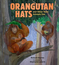 Orangutan Hats and Other Tools Animals Use - Hardcover