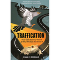 Traffication: How Cars Destroy Nature and What We Can Do About It - Paperback