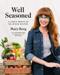 Well Seasoned: A Year's Worth of Delicious Recipes - Hardcover