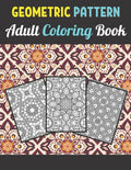 Geometric Patterns Adult Coloring Book: 50 Large and Simple Stress Relieving Geometric Shapes and Geometrics Designs to Color for Adults Relaxation. - Paperback