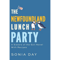 The Newfoundland Lunch Party: A Sisters of the Soil Novel With Recipes - Hardcover