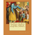 Silas Marner: The Weaver of Raveloe (1907) by George Eliot. ( NOVEL ) - Paperback