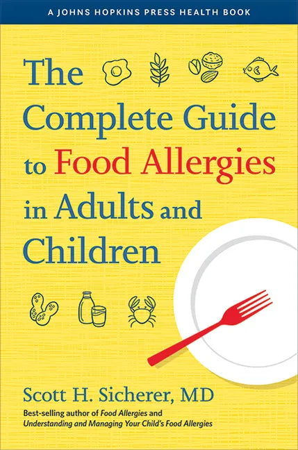 The Complete Guide to Food Allergies in Adults and Children - Hardcover