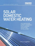 Solar Domestic Water Heating: The Earthscan Expert Handbook for Planning, Design and Installation - Paperback