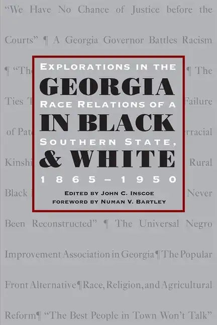 Georgia in Black and White: Explorations in Race Relations of a Southern State, 1865-1950 - Paperback