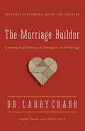 The Marriage Builder: Creating True Oneness to Transform Your Marriage - Paperback