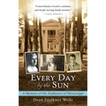 Every Day by the Sun: A Memoir of the Faulkners of Mississippi - Paperback