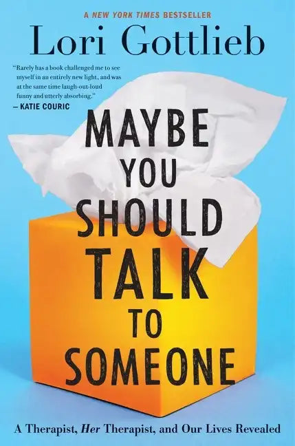 Maybe You Should Talk to Someone: A Therapist, Her Therapist, and Our Lives Revealed - Hardcover