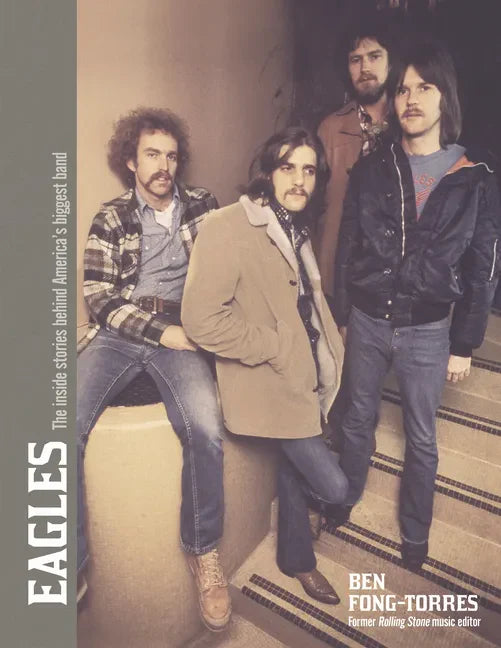The Eagles: Take It to the Limit - Hardcover